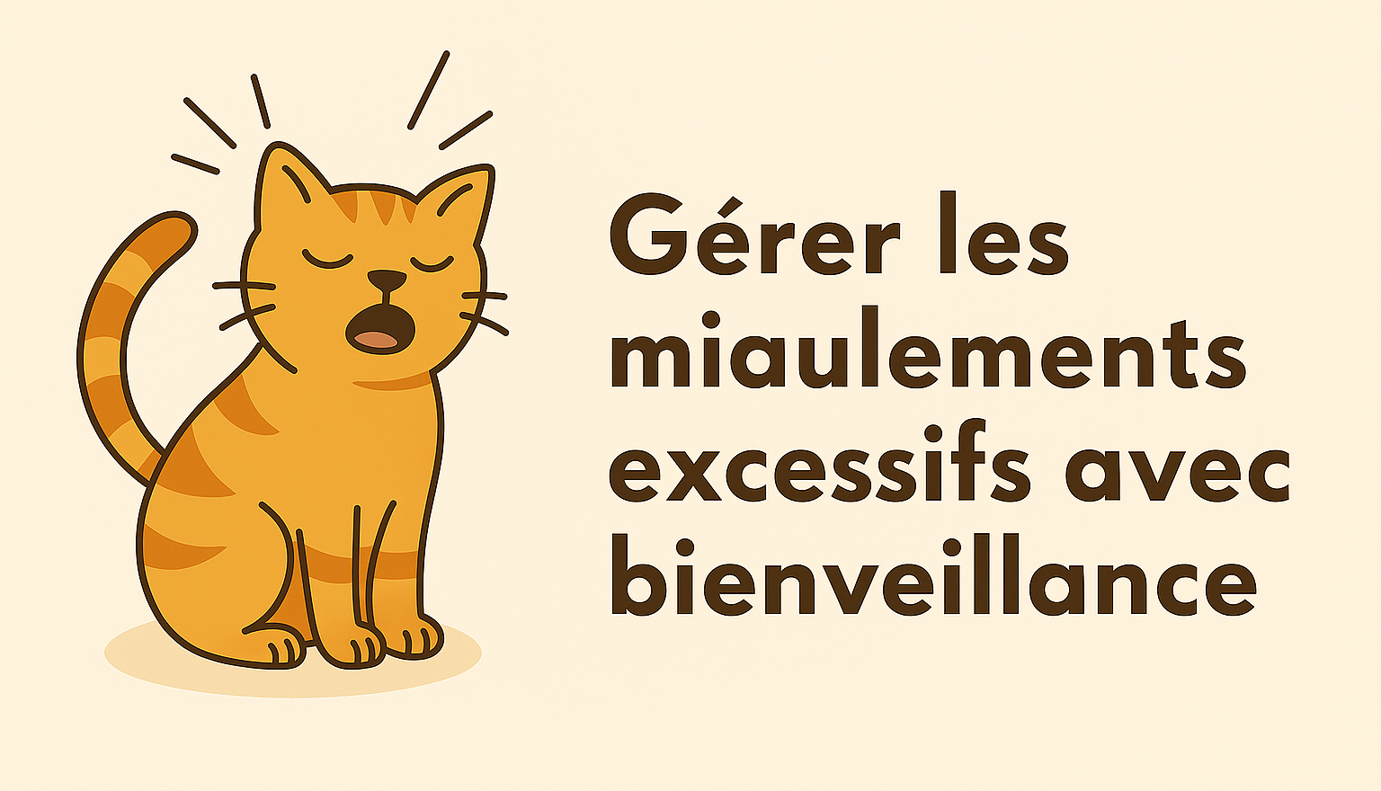 Gérer les miaulements excessifs avec bienveillance